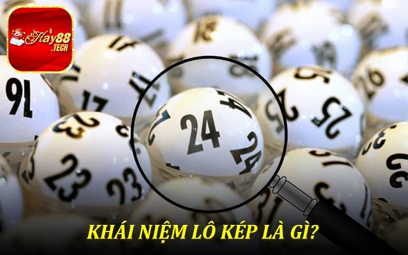 Giới thiệu ngắn gọn về lô kép là gì? Phân loại lô kép